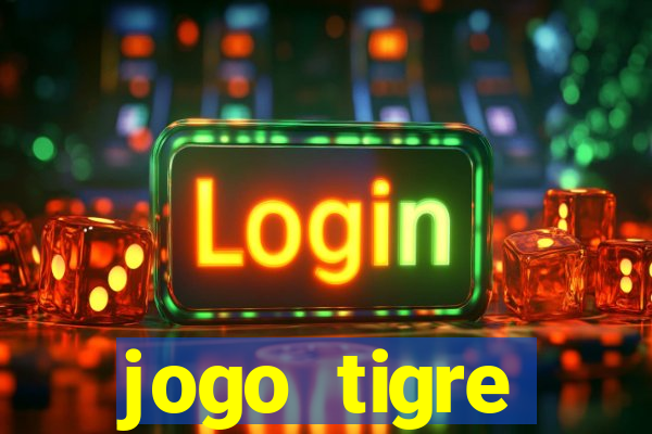 jogo tigre plataforma nova